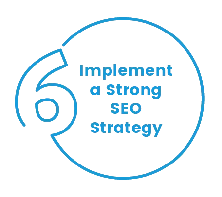 Implement a Strong SEO Strategy
