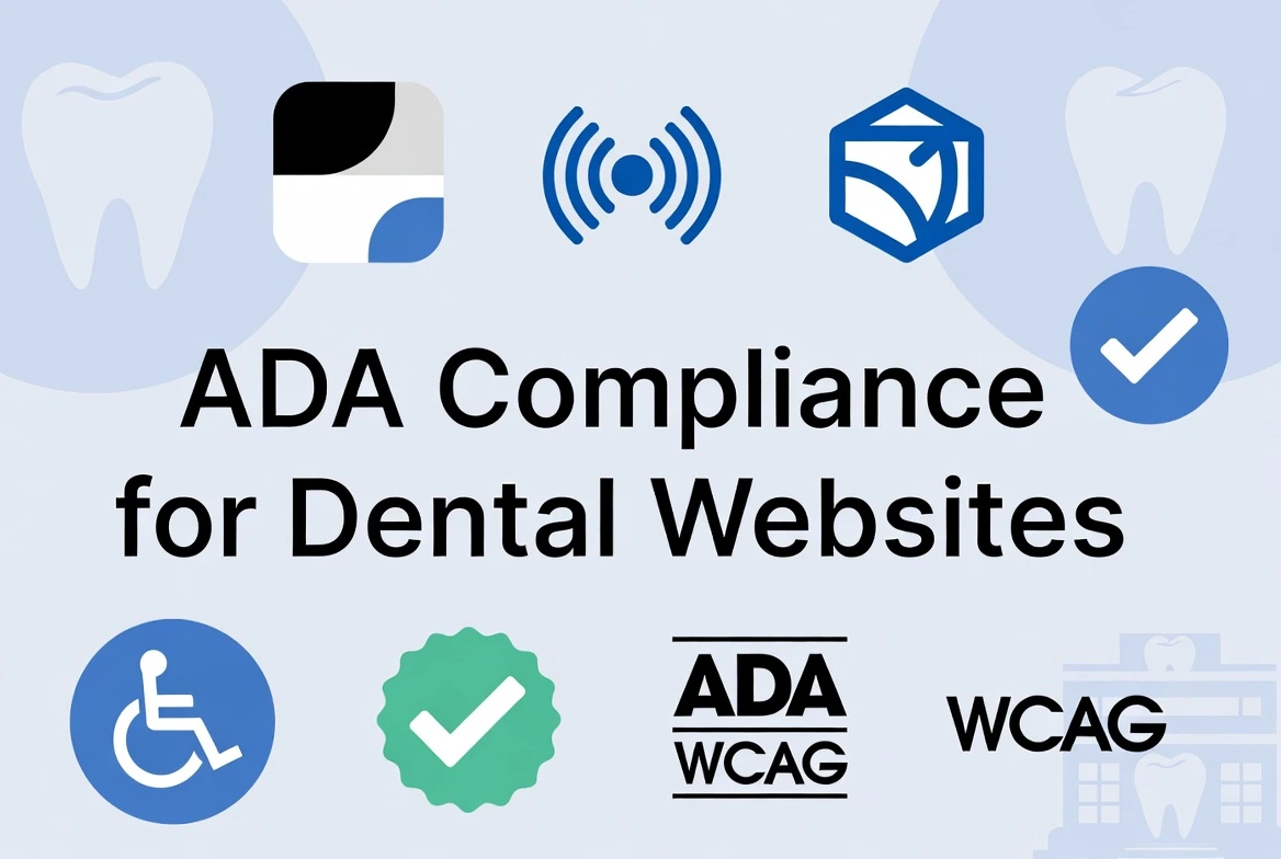 Graphic featuring ADA compliance and WCAG accessibility icons alongside dental imagery, symbolizing accessibility standards for dental websites.